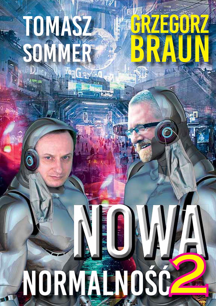 "Nowa Normalność 2" Grzegorz Braun, Tomasz Sommer