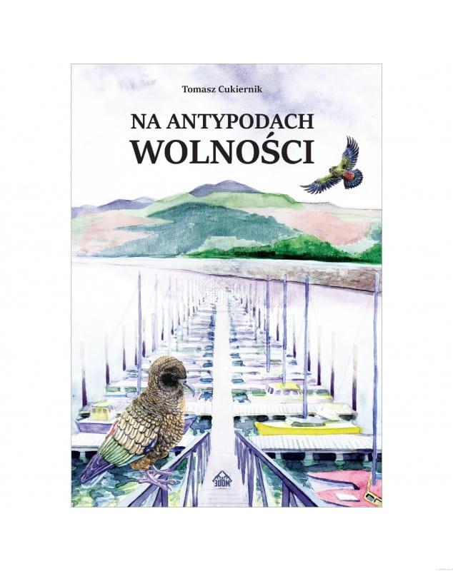 Na antypodach wolności - Tomasz Cukiernik